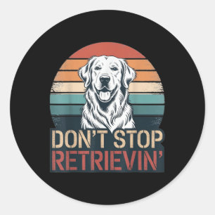 Beenden Sie nicht das Retriever Retriever Hund Ret Runder Aufkleber