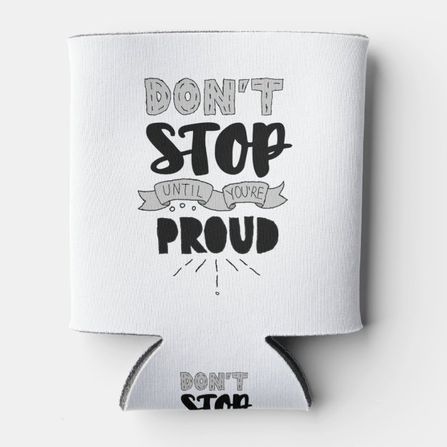 Beenden Sie nicht den Erfolg eines Zitats, das Sie Dosenkühler (Vorderseite)