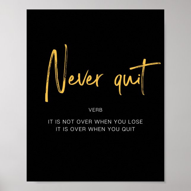Beenden Sie niemals den Inspirier von Zitaten Poster (Vorne)