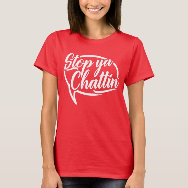 Beenden Sie Ya Chattin' Manchester Mancunian Slang T-Shirt (Vorderseite)