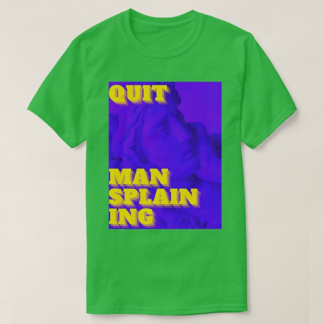 Beenden von Mansplaining T-Shirt (Design vorne)
