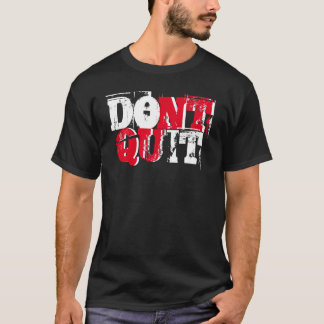 Beendigen Sie nicht tun es motivierend Shirt