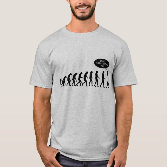 Beendigt nach mir! Das Evolutionshemd T-Shirt (Vorderseite)