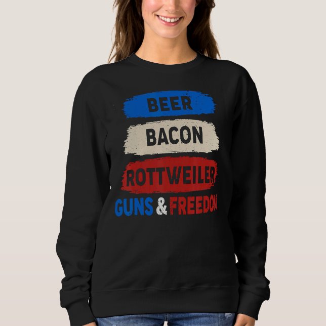 Beer Bacon Rottweiler Guns Freedom 4. Sweatshirt (Vorderseite)