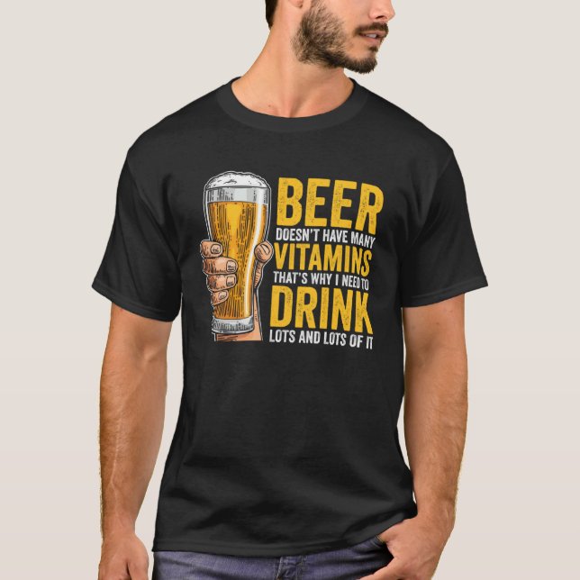 Beer Doesn t have many Vitamins T-Shirt (Vorderseite)