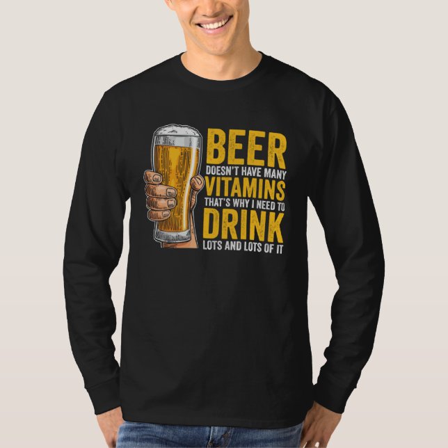 Beer Doesn t have many Vitamins T-Shirt (Vorderseite)