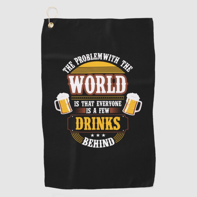 Beer Drinker Everyone is a Few Drinks Behind Birth Golfhandtuch (Vorderseite)