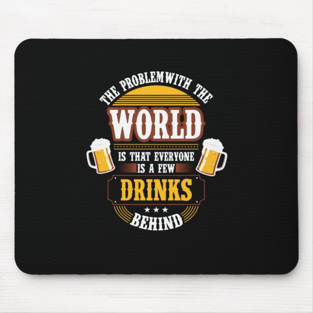Beer Drinker Everyone is a Few Drinks Behind Birth Mousepad (Vorne)