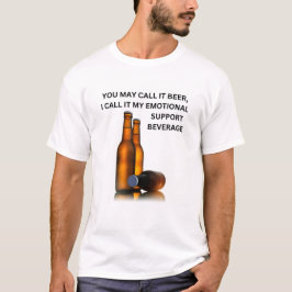 Beer Emotional Support-Getränk T-Shirt