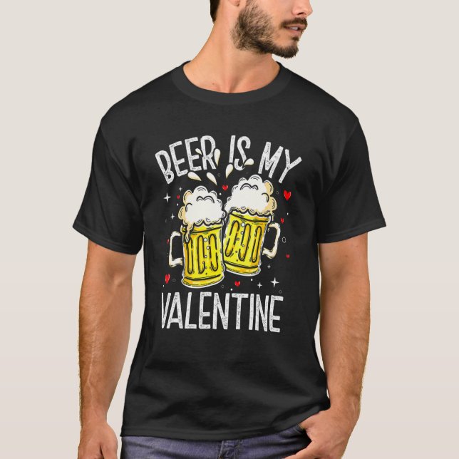Beer Is My Valentine  Drinking Valentines Day Men  T-Shirt (Vorderseite)