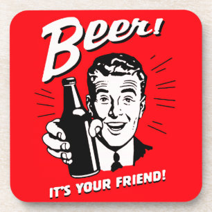 Beer It's Your Friend Red Getränkeuntersetzer
