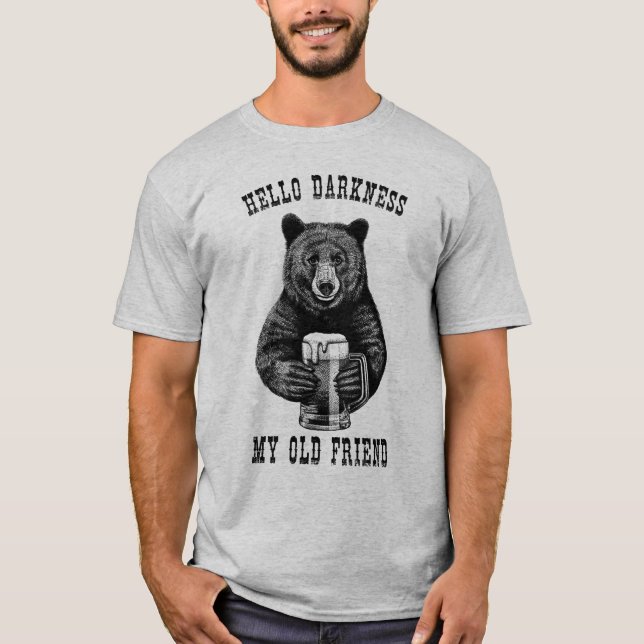Beer Lover Shirt Hallo Dunkelheit Mein alter Freun (Vorderseite)