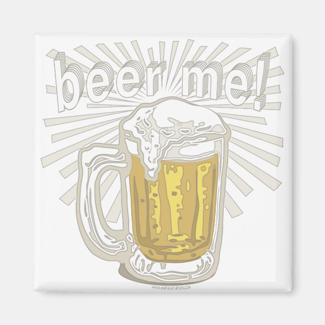 Beer Me beer Me Drink von Mudge Magnet (Vorne)