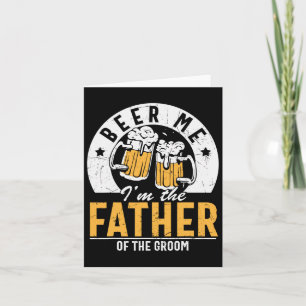 Beer Me Ich bin der Vater des Bräutigams - Son Wed Karte