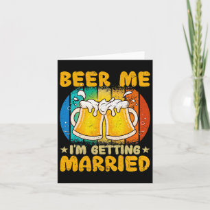 Beer Me Ich werde heiraten Funny Geschenk Groom Ba Karte