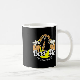 Beer me Ich werde heiraten Groom oder Braut Kaffeetasse