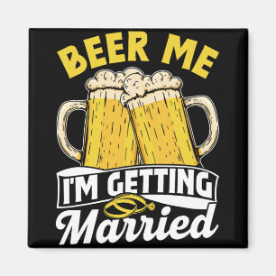 Beer Me Ich werde heiraten Groom Party Bride Bach Magnet