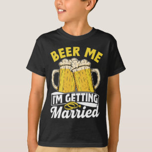 Beer Me Ich werde heiraten Groom Party Bride Bach T-Shirt