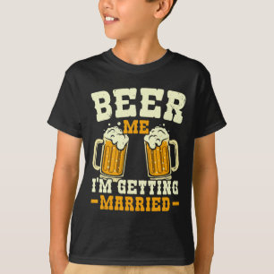 Beer Me Ich werde heiraten Stag Party Groom Squad T-Shirt