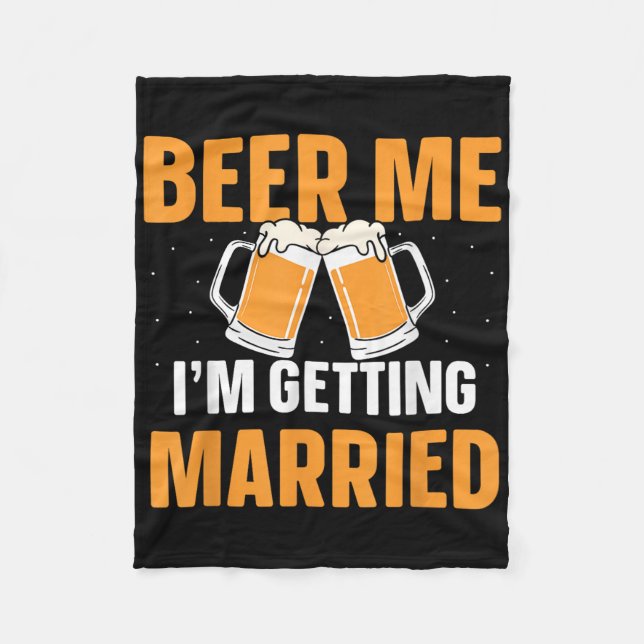 Beer Me Im Get Married Bachelor Party Groom Br Fleecedecke (Vorderseite)