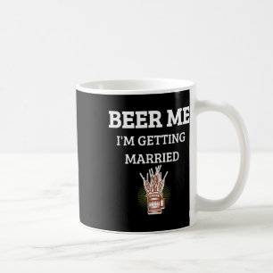 Beer Me Im Get Married Funny Groom Bachelor Br Kaffeetasse