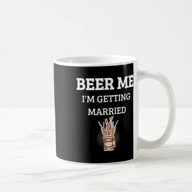 Beer Me Im Get Married Funny Groom Bachelor Br Kaffeetasse (Rechts)