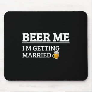 Beer Me Im Get Married Funny Groom Bachelor Br Mousepad