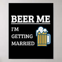 Beer Me Im Get Married Funny Groom Bachelor Br