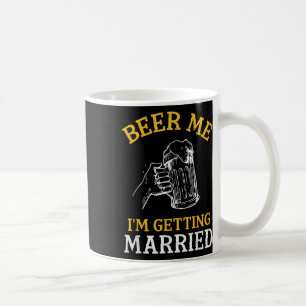 Beer Me Im Get Married Party Bachelor Bride Gr Kaffeetasse