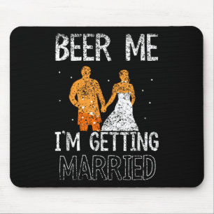 Beer Me Im Get Married Party Groom Bachelor Br Mousepad