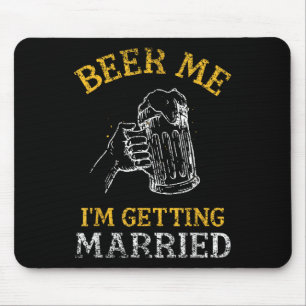 Beer Me Im Get Married Party Groom Bachelor Br Mousepad