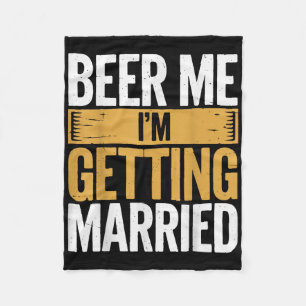 Beer Me Im Getried Married Fleecedecke