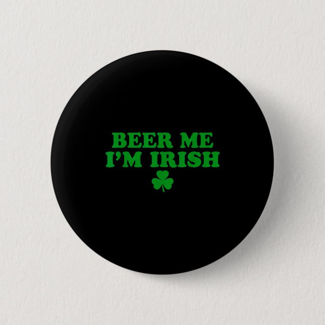 Beer Me I'm Irish Shamrock, Funny St Patricks Day  Button (Vorderseite)