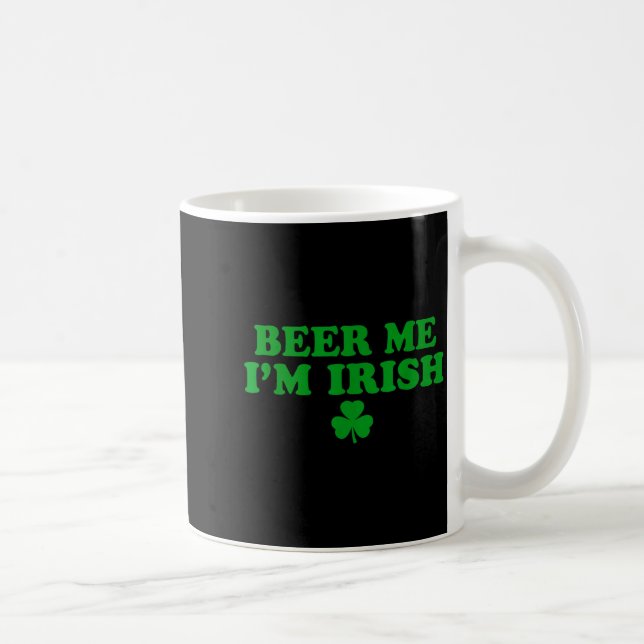 Beer Me I'm Irish Shamrock, Funny St Patricks Day  Kaffeetasse (Rechts)