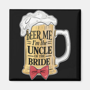 Beer Me Im Onkel von Bride Wedding Party Rehear Magnet