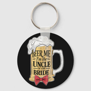 Beer Me Im Onkel von Bride Wedding Party Rehear Schlüsselanhänger