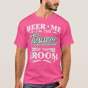 Beer Me Im Verlobten der Groom Drinker Biere T-Shirt