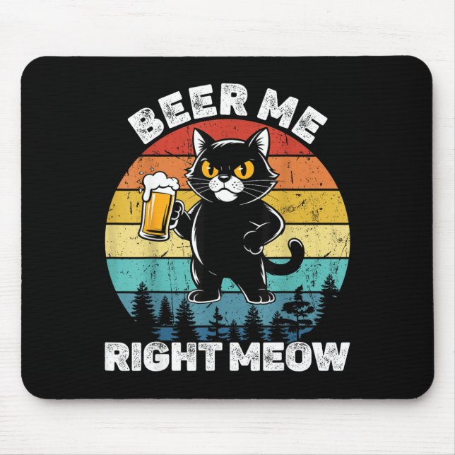 Beer Me Right Meow Funny Cat Drinking Humor  Mousepad (Vorne)