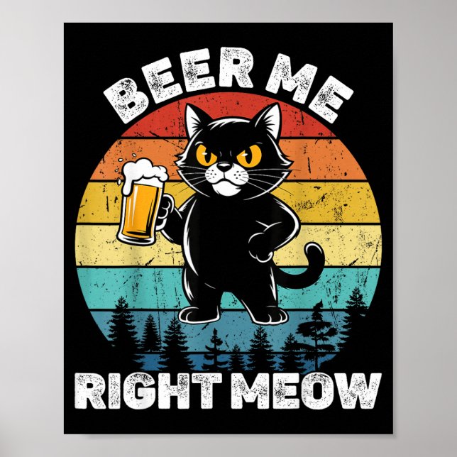 Beer Me Right Meow Funny Cat Drinking Humor  Poster (Vorne)