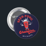 Beer Pong Champion Funny Drink Game Button<br><div class="desc">Beer Pong Champion Funny Drink Game Taste</div>