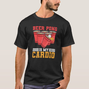 Beer Pong ist mein Cardio für einen Bierpong-Spiel T-Shirt