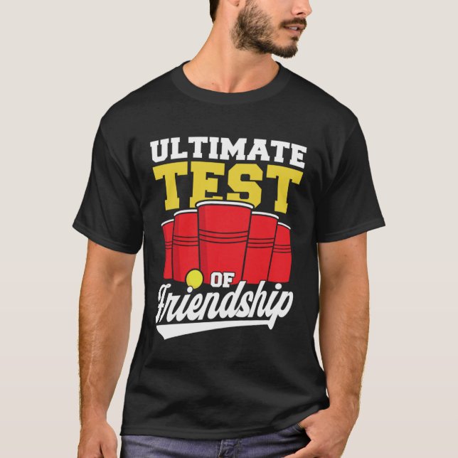 Beer Pong Ultimate Test Of Friendship Beer Pong T-Shirt (Vorderseite)