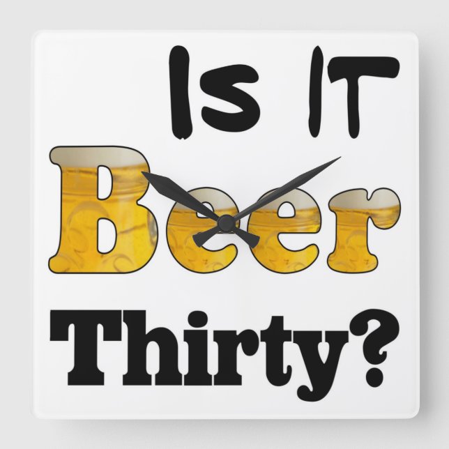 Beer Thirty Clock Quadratische Wanduhr (Vorderseite)