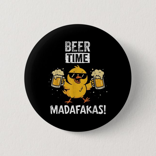 Beer Time Madafakas Funny Meme Duck mit Bierchic Button (Vorderseite)