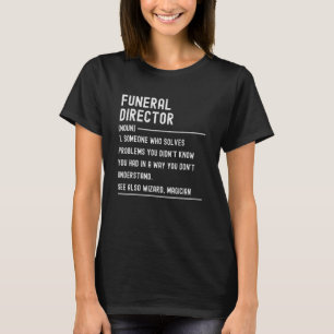 Beerdigungsdirektor Definition Shirts Funny Job Ti