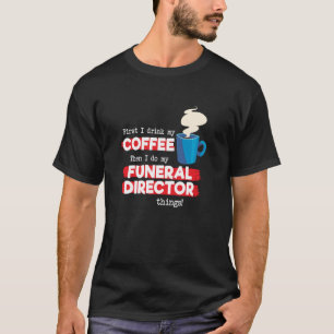 Beerdigungsdirektor & Sprichwort zur Kaffeebewertu T-Shirt