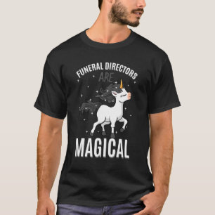 Beerdigungsleiter sind magische Unicorn Mortician T-Shirt