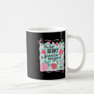 Beeren erfreut dich zu sehen Lehrer Süße Erdbeere  Kaffeetasse