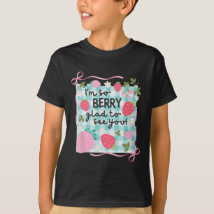 Beeren erfreut dich zu sehen Lehrer Süße Erdbeere T-Shirt