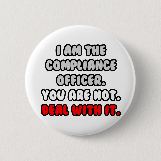 Befassen Sie sich damit ... Funny Compliance Offic Button (Vorderseite)